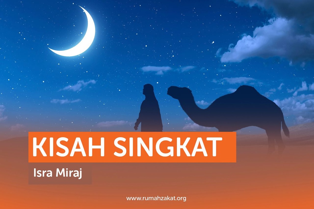 KISAH SINGKAT ISRA MIRAJ - Rumah Zakat