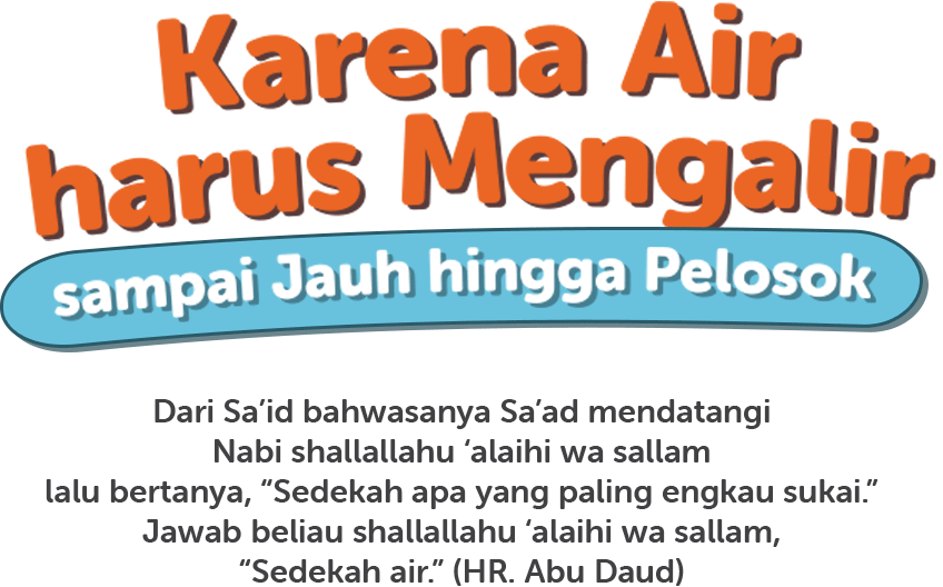 karena air harus mengalir sampai jauh